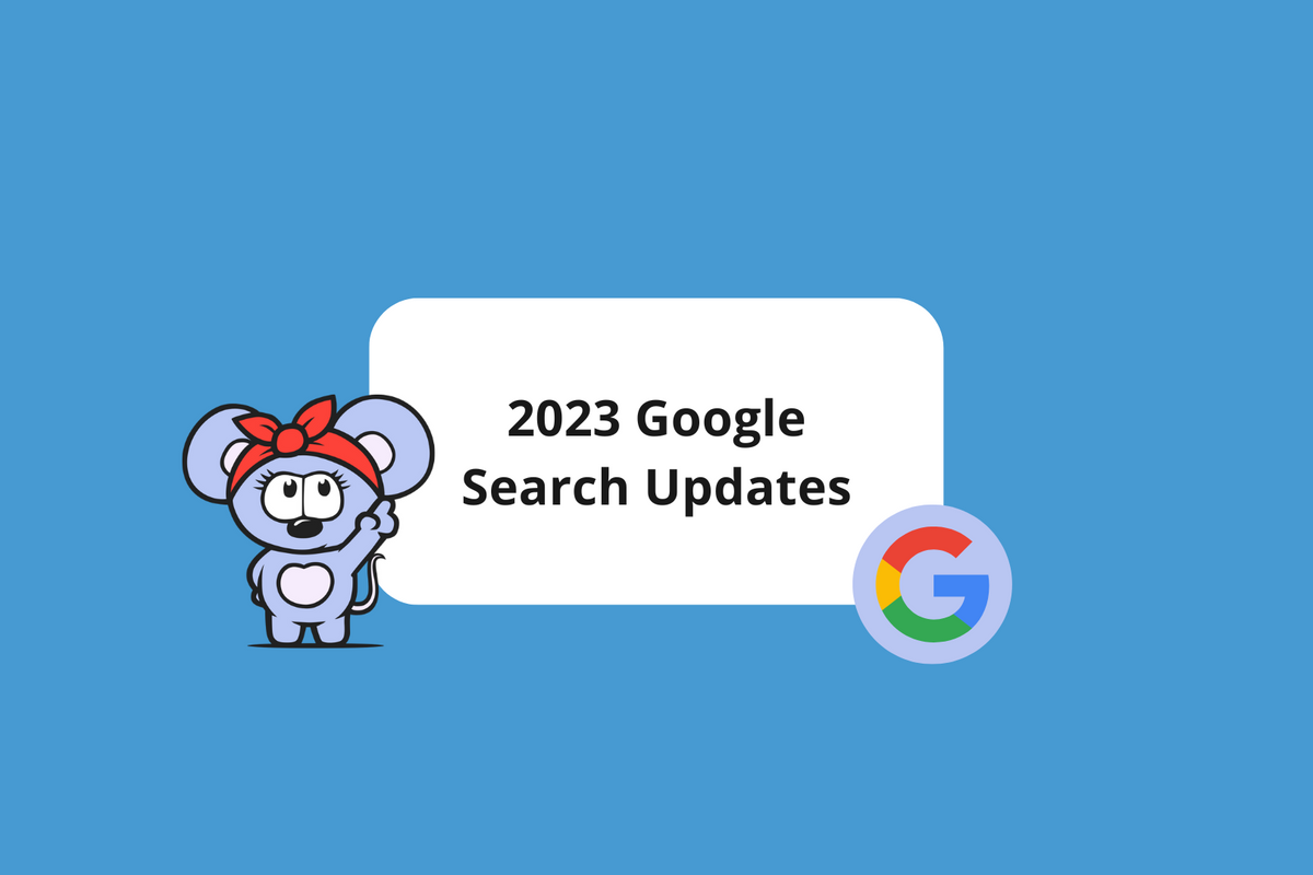 A Guide to Google’s Algorithm Updates and Changes in 2023