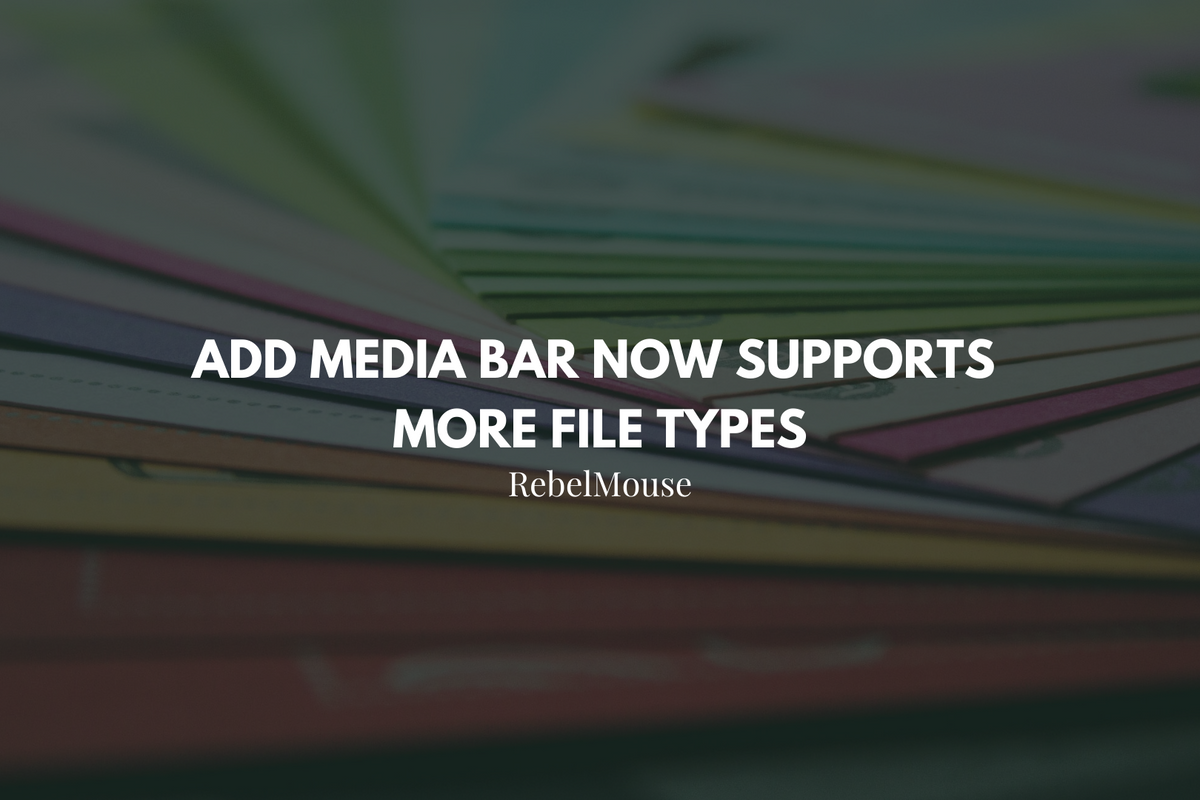 New: Add Media Bar Now Supports More File Types