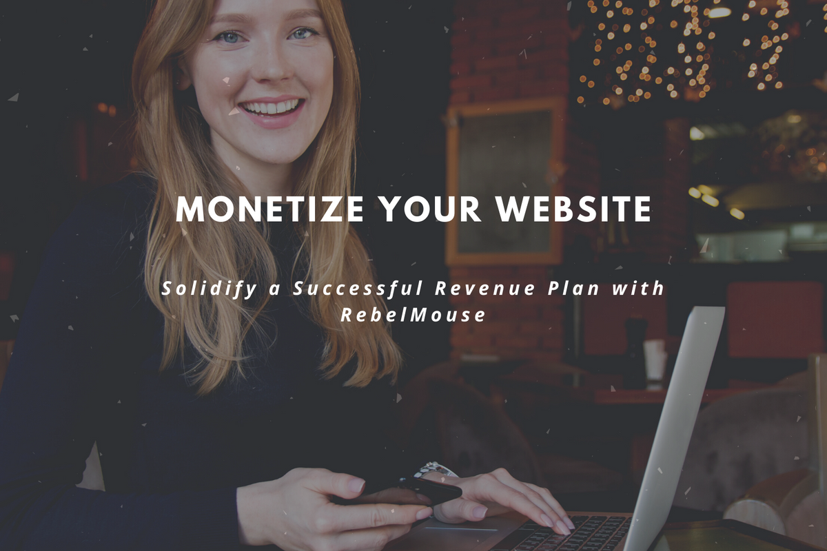 How to Monetize Your Site on RebelMouse